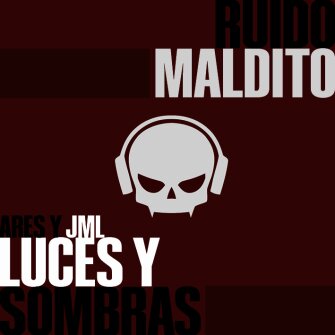 Ver Luces y sombras - Ruido Maldito, JML y Ares