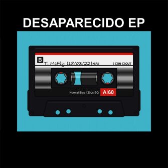 Ver Desaparecido EP - Tony McFly
