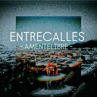 Ver Entrecalles - A mente libre