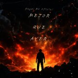 Mejor que ayer - Angel mc oficial