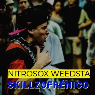 Ver Skillzofrénico - Nitrosox weedsta